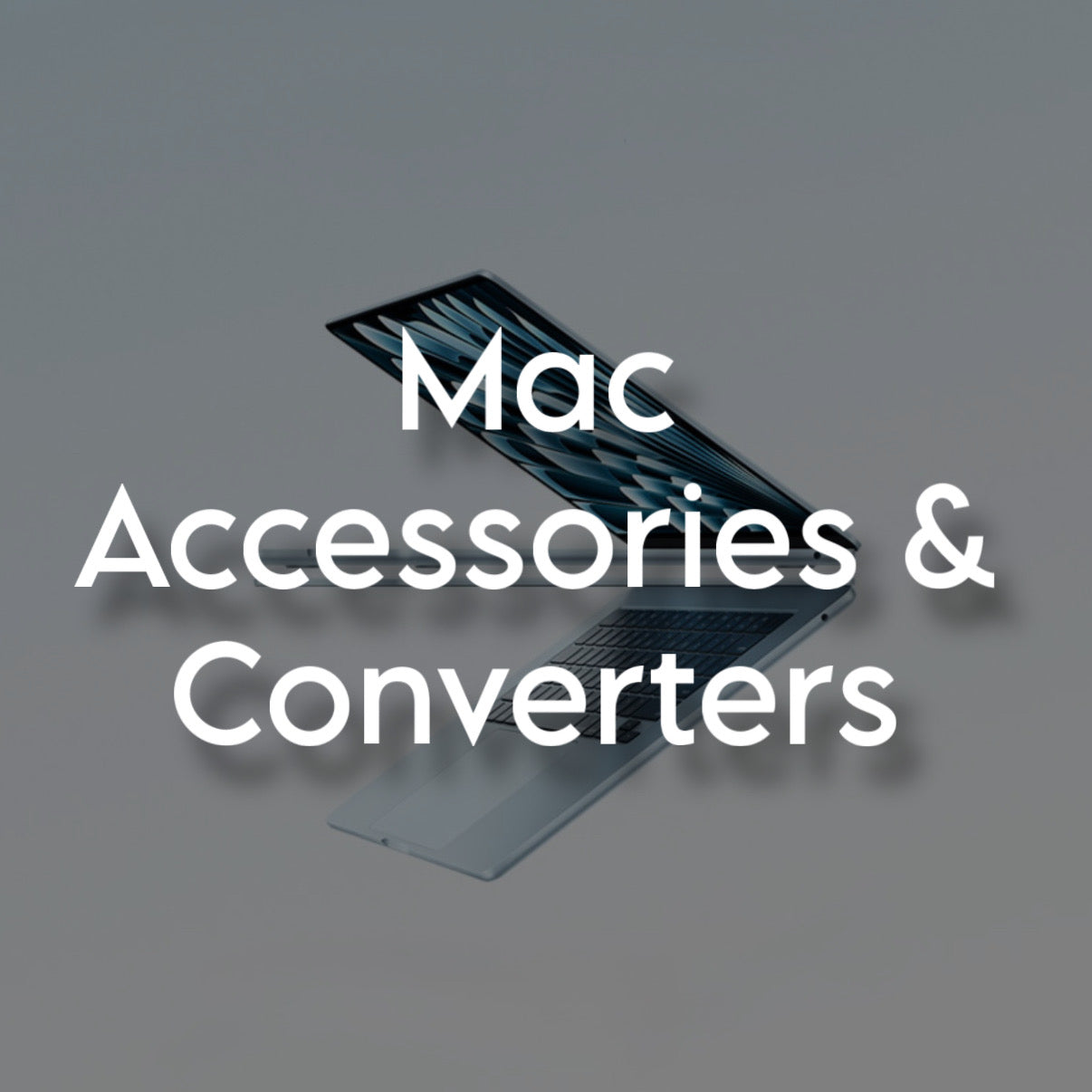 MAC Accessories & Converters